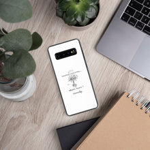 Load image into Gallery viewer, Everything is Cause &amp; Effect   What&#39;s Yours? Samsung Case

